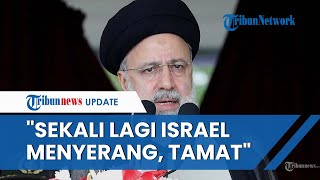Rangkuman Hari ke-201 Perang Israel-Hamas: Raisi Ancam Musnahkan Israel, Pejabat Korut Kunjungi Iran