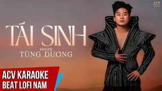 Karaoke | Tái Sinh Lofi - Tùng Dương | Beat Tone Nam Chuẩn