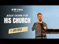 Jesus' Desire For His Church | Ps Joel Field