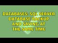 Databases: SQL Server database backup and saving at the same time (2 Solutions!!)