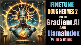 Finetune NousHermes2 with GradientAI and @LlamaIndex in 5 min #finetuning #generativeai #llamaindex