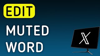 How To Edit Muted Word On X (Twitter) App On PC (New Update)