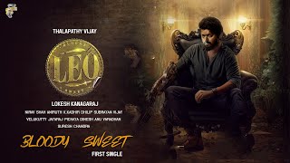 Bloody Sweet - Leo First Single | Thalapathy Vijay | Trisha | Sanjay | Aniruth | Lokesh Kanagaraj
