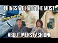 WHAT WE HATE MOST ABOUT MENS FASHION! FEATURING STRIDEWISE! MENSWEAR TALK