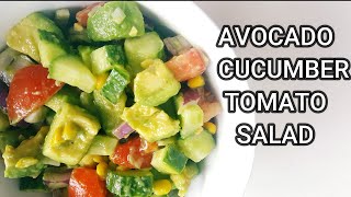 Salads: Cucumber Tomato Avocado Salad Recipe | How to make avocado cucumber tomato salad?