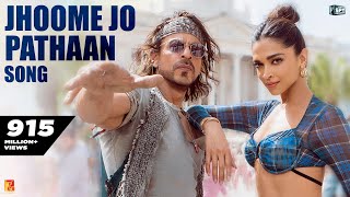 Download Jhoome Jo Pathaan Song | Shah Rukh Khan, Deepika | Vishal & Sheykhar, Arijit Singh, Sukriti, Kumaar mp3