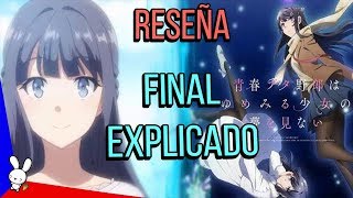 Seishun Buta Yarou wa Yumemiru Shoujo no Yume wo Minai RESEÑA | FINAL EXPLICADO | Segunda temporada?