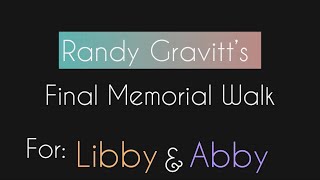 @randygravitt-mp9lh Randy Gravitt’s Memorial Walk For Libby & Abby - My Tribute 🙏
