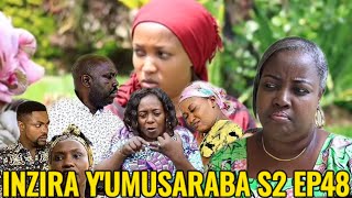 INZIRA Y'UMUSARABA S2 EP 48(RUGEMA NGO IRIBAGIZA NDAZA KUZAKWICA)