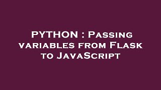 PYTHON : Passing variables from Flask to JavaScript