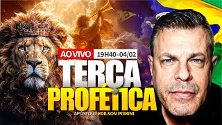 🔥 TERÇA PROFÉTICA [AO VIVO] 04.02.2025 | APÓSTOLO EDILSON POMINI