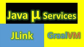 Java MicroServices Packaging - JLink or GraalVM