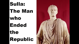 Sulla: The Man who Ended the Republic (Sulla Documentary)