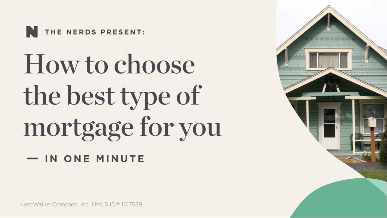 How To Choose The Best Type Of Mortgage For You — In One Minute - YouTube