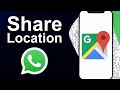 How To Share Google Maps Location in WhatsApp (Step By Step)