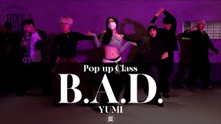 YUMI POP-UP CLASS | Denise Julia - B.A.D. feat. P-Lo | @justjerkacademy_ewha