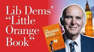 Sir Vince Cable \u0026 Lib Dems Debate the Controversial 'Orange Book': 20 Years Later