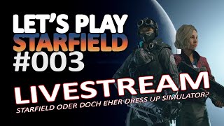 Starfield 2025 - Modded Playthrough Livestream - Part 003 [DEUTSCH]