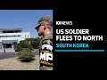 US soldier facing disciplinary action flees to North Korea | ABC News