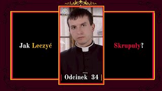 Jak Leczyć Skrupuły? | Odcinek 34