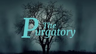 Deep Dive into Purgatory: The Final Purification