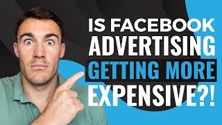 Is Facebook Advertising Getting More Expensive in 2020?