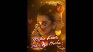 Mujhe Kaise, Pata Na Chala | Papon | female version | Manjul | Rits Badiani | Kumaar | Love Songs