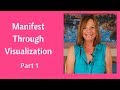 Manifest Through Visualization - Part 1