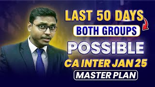 Last 50 Days Strategy CA Inter Jan 25 | How to Crack CA Inter | CA Inter Jan 25 Exam Strategy | ICAI