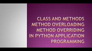 Method Overloading and Overriding in Python Application Program