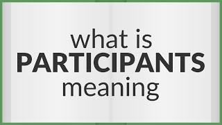 Participants | meaning of Participants