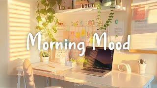 [Playlist] Morning Mood 🍀Music that makes u more inspired to study \u0026 work💖 [ study, chill, relax ]