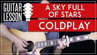 A Sky Full Of Stars Guitar Tutorial - Coldplay Guitar Lesson 🎸 |Rhythm + Lead + Guitar Cover|