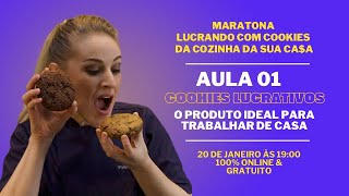 Aula 01: Cookies Lucrativos: O produto ideal para trabalhar de casa!