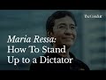 Maria Ressa: How To Stand Up to a Dictator