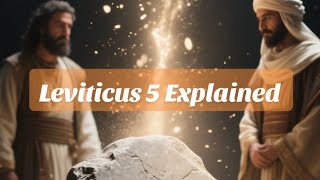 Leviticus 5 Explained | Confession, Restitution, and God’s Mercy for the Guilty