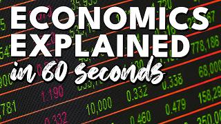 Economics explained in 60 seconds