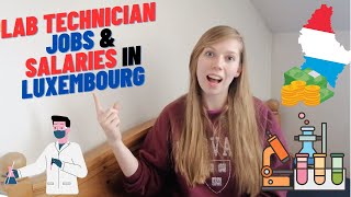 Lab technician jobs and salaries in Luxembourg | Laboratory technician work places in Luxembourg