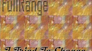 FullRange_ I Tried To Change
