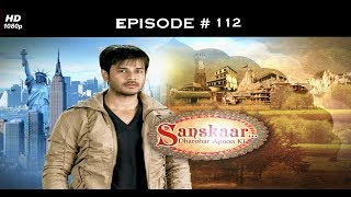 Sanskaar - Season 1 - 18th June 2013 - संस्कार  - Full Episode 112