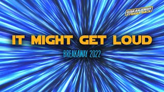 Might Get Loud - Breakaway Lyric Videos