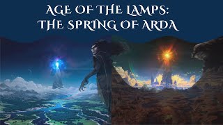 Age of the Lamps: The Spring of Arda - Silmarillion Explained