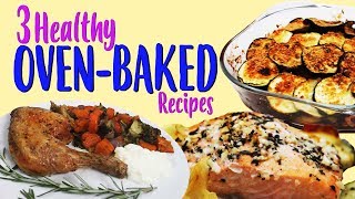 3 Healthy Oven-Baked Dinner Recipes | Joanna Soh