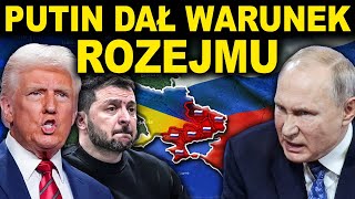 OSTATECZNA DECYZJA PUTINA - ULTIMATUM DLA TRUMPA