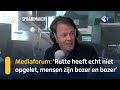 Mediaforum: 'Rutte heeft echt niet opgelet, mensen worden bozer en bozer' | NPO Radio 1