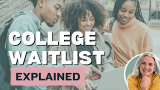 College Waitlist Explained (What Parents Need to Know)