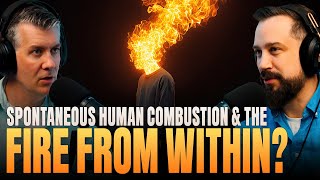 Fire From Within: Unraveling Spontaneous Human Combustion - 34.15 - MU Podcast