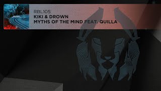 KIKI \u0026 Drown - Myths Of The Mind feat. Quilla