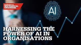 Harnessing the Power of AI in Organisations