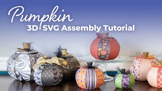 Pumpkin 3D SVG Assembly - Cutting Room Digital Designs